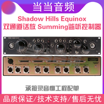 Chinese bank Shadow Hill Equinox dual channel call Summing monitor controller