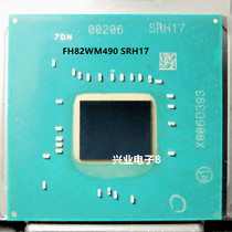 FH82WM490 SRH17 QSYV FHWM490 motherboard chip Welcome to consult 