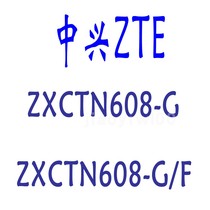 ZTE specializes in ZTE: ZXCTN608-G AC ZXCTN608-GF AC PTN608 608